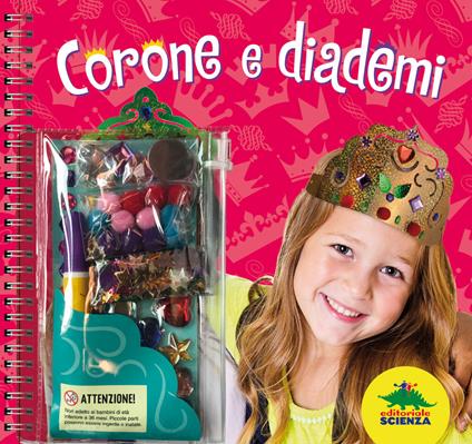 Corone e diademi. Ediz. a spirale. Con gadget - Klutz Staff - copertina