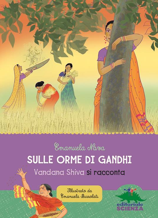 Sulle orme di Gandhi. Vandana Shiva si racconta - Emanuela Nava - copertina