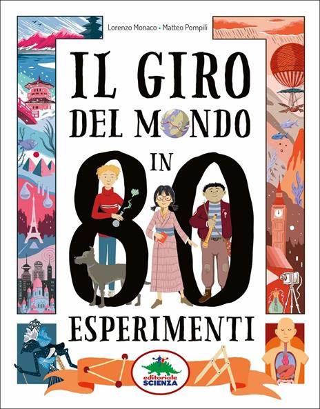 Il giro del mondo in 80 esperimenti - Lorenzo Monaco,Matteo Pompili - copertina