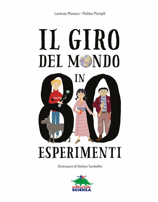 Il giro del mondo in 80 esperimenti - Lorenzo Monaco,Matteo Pompili - 3