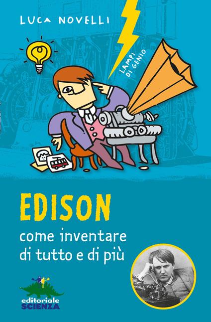 Edison, come inventare di tutto e di più. Nuova ediz. - Luca Novelli - copertina