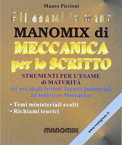 Manomix di meccanica per lo scritto. Esercizi svolti e tecniche risolutive. Per le scuole superiori - Mauro Piccioni - copertina