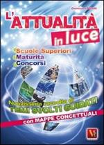 L' attualità in luce. Nuovissima raccolta di temi svolti guidati con mappe concettuali