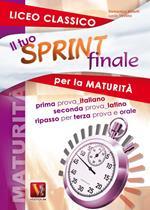 Il tuo sprint finale per la maturità. Licei classici. Latino in seconda prova