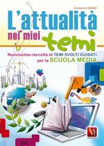 L' attualità nei miei temi. Per la Scuola media