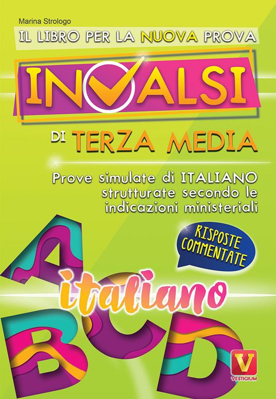 Il libro per la nuova prova INVALSI di terza media. Italiano. Risposte commentate - Marina Strologo - copertina