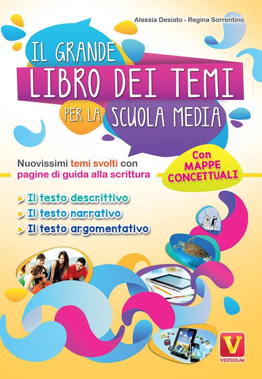 Il grande libro dei temi per la Scuola media. Nuovissimi temi svolti con pagine di guida alla scrittura -  Alessia Desiato, Regina Sorrentino - copertina