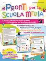 Pronti per la scuola media. Allena i prerequisiti di ingresso e sviluppa il tuo metodo di studio