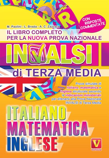 Il libro completo per la nuova prova nazionale INVALSI di terza media. Italiano, matematica, inglese - Margherita Paolini,Luca Breda,Antonietta Caterina Zazzara - copertina