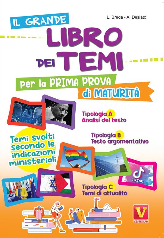 Il grande libro dei temi per la prima prova di maturità. Temi svolti secondo le indicazioni del MIUR - Luca Breda,Alessia Desiato - copertina