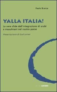 Yalla Italia! Le vere sfide dell'integrazione di arabi e musulmani nel nostro paese - Paolo Branca - copertina