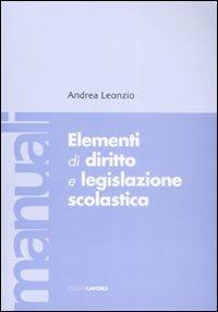 Elementi di diritto e legislazione scolastica - Andrea Leonzio - copertina