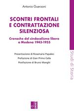 Scontri frontali e contrattazione silenziosa. Cronache del sindacalismo libero a Modena (1943-1955)