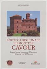 Enoteca regionale piemontese Cavour. Quarant'anni di promozione del territorio e dei grandi vini del Piemonte