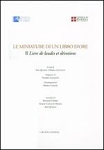 Le miniature di un libro d'ore. Il livre de laudes et dévotions. Ediz. illustrata