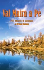 Val Maira a Pe'. 147 itinerari di montagna