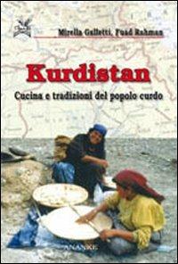 Kurdistan. Cucina e tradizioni del popolo curdo - Mirella Galletti,Fuad Rahman - copertina