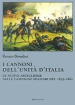 I cannoni dell'unità d'Italia. Le nuove artiglierie nelle campagne militari del 1859-1861