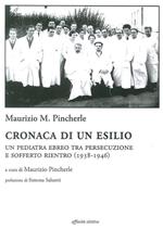 Cronaca di un esilio. Un pediatra ebreo tra persecuzione e sofferto rientro (1938-1946)