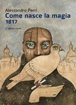 Come nasce la magia 1817