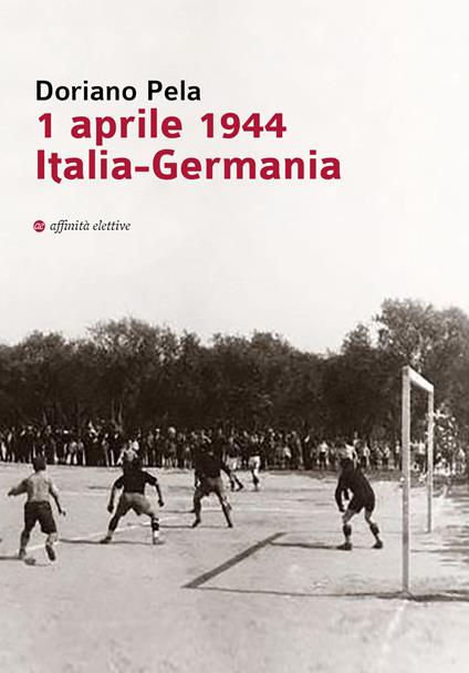 1 aprile 1944 Italia-Germania - Doriano Pela - copertina