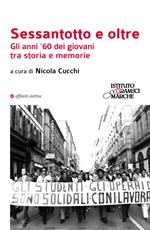 Sessantotto e oltre. Gli anni '60 dei giovani tra storia e memorie