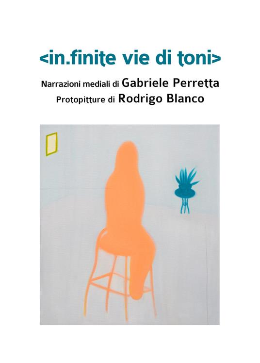 In.finite vie di toni. Ediz. illustrata - Gabriele Perretta - copertina