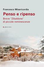 Penso e ripenso. Breve «Zibaldone» di piccole reminescenze