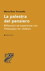 La palestra del pensiero. Riflessioni ed esperienze con Philosophy for children