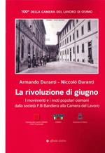 La rivoluzione di giugno. I Movimenti e i moti popolari osimani dalla Società F.lli Bandiera alla Camera del Lavoro