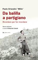 Da balilla a partigiano. Ricordare per far ricordare