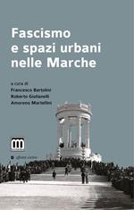 Fascismo e spazi urbani nelle Marche