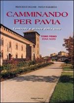 Camminando per Pavia. Vol. 1: Zona nord
