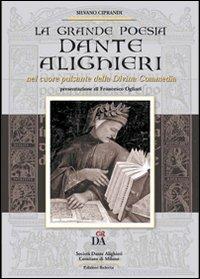 Dante Alighieri. Nel cuore pulsante della Divina Commedia. La grande poesia - copertina