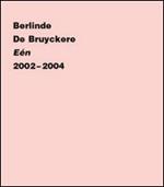 Berlinde de Bruyckere. Eén 2002-2004. Ediz. olandese, francese e inglese