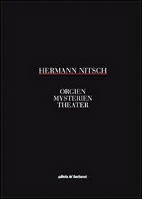 Herman Nitsch. Orgien. Mysterien. Theater - copertina