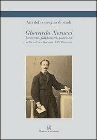 Gherardo Nerucci letterato, folklorista, patriota nella cultura toscana dell'Ottocento - copertina