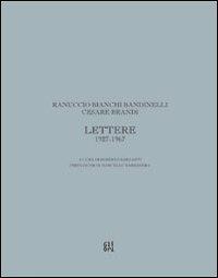 Lettere - Ranuccio Bianchi Bandinelli,Cesare Brandi - copertina