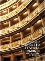 Spoleto. Festival dei 2mondi. 2008-2012. Ediz. italiana e inglese