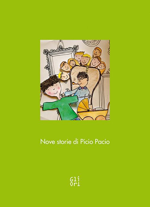 Nove storie di Picio Pacio. Ediz. illustrata - Giuseppe Totaro - Libro -  Gli Ori - | laFeltrinelli
