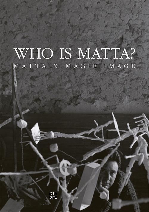 Who is Matta? Matta & Magie Image - Saul Kaminer - copertina