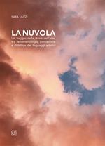 La nuvola. Un viaggio nella storia dell'arte, tra fenomenologia, percezione e didattica dei linguaggi artistici