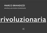 Marco Brandizzi. Ascoltavo una musica rivoluzionaria