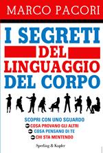 I segreti del linguaggio del corpo. Ediz. illustrata