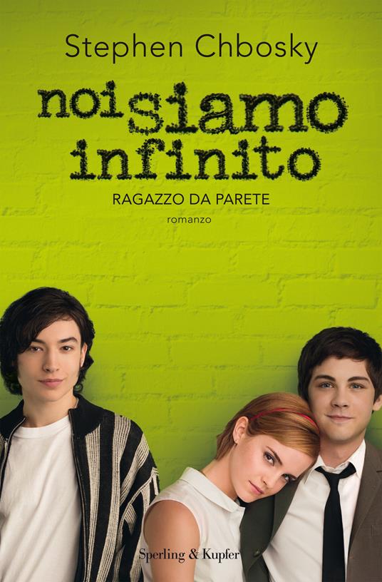 Noi siamo infinito. Ragazzo da parete - Stephen Chbosky,Chiara Brovelli - ebook