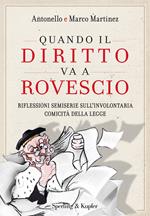 Quando il diritto va a rovescio. Riflessioni semiserie sull'involontaria comicità della legge