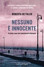 Nessuno è innocente. Il primo caso del commissario Benussi