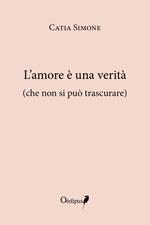 L' amore è una verità (che non si può trascurare)