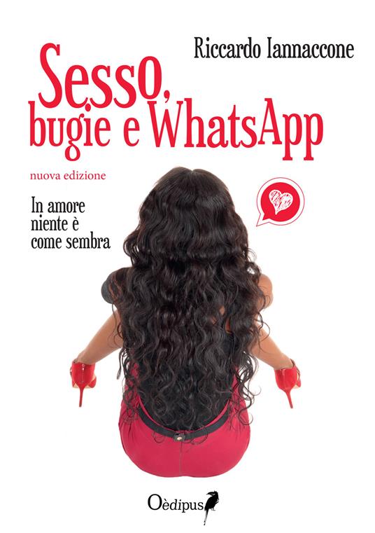 Sesso, bugie e WhatsApp. In amore niente è come sembra - Riccardo Iannaccone - copertina