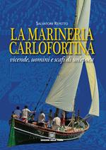 La marineria carlofortina. Vicende, uomini e scafi di un'epoca